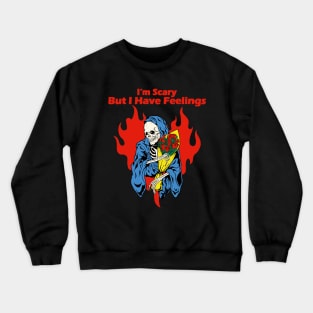 I'm Scary But I Have Feelings Crewneck Sweatshirt